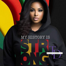 Load image into Gallery viewer, My history is strong