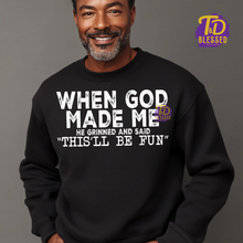 Load image into Gallery viewer, When GOD made me