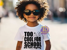 Load image into Gallery viewer, Too cool for school