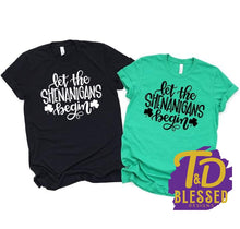 Load image into Gallery viewer, Let The Shenanigans Begin