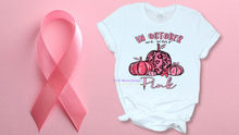 Load image into Gallery viewer, In October we wear Pink