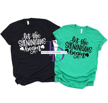 Load image into Gallery viewer, Let The Shenanigans Begin