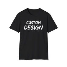Load image into Gallery viewer, Custom Design T-Shirt

