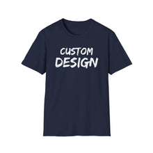 Load image into Gallery viewer, Custom Design T-Shirt
