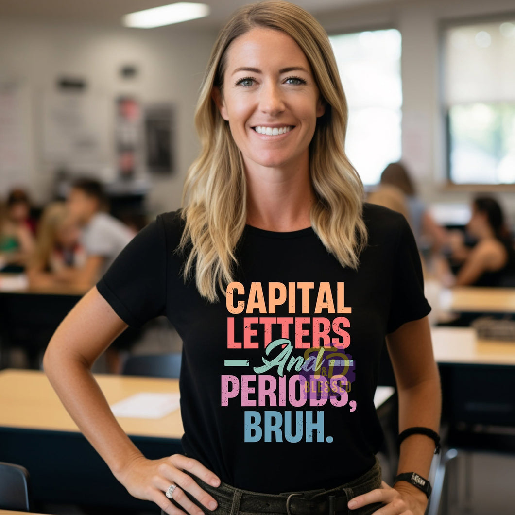 Capital Letters Periods Bruh