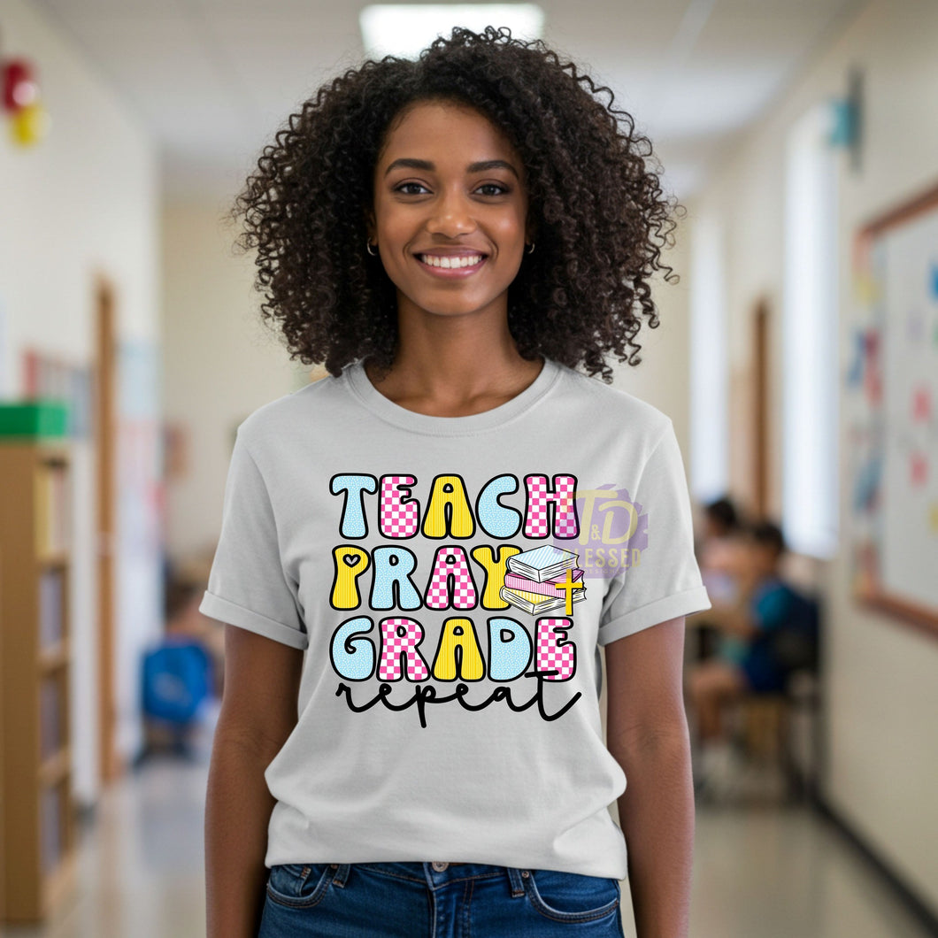 Teach Pray Grade Repeat