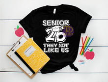 Load image into Gallery viewer, Senior 26 They Not Like Us
