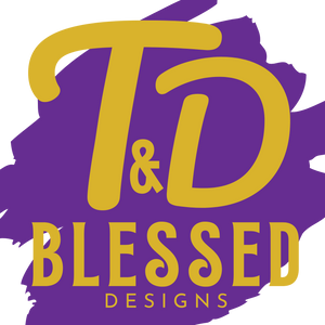 T &amp; D Blessed Designs