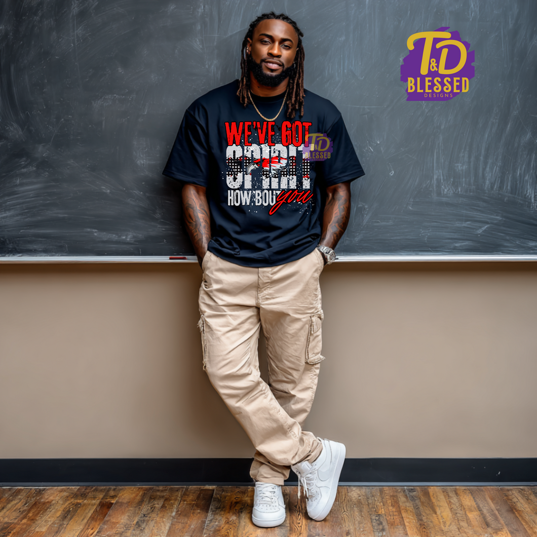 We Got Spirit How 'bout You – Custom School Spirit T-Shirt